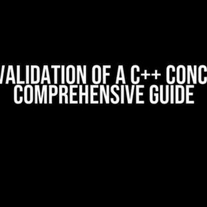 Deep Validation of a C++ Concept: A Comprehensive Guide