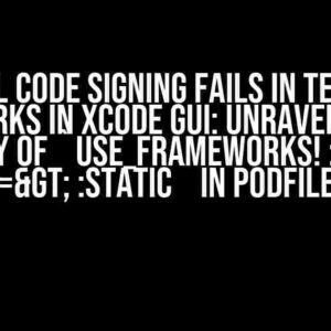 Manual Code Signing Fails in Terminal but Works in Xcode GUI: Unraveling the Mystery of `use_frameworks! :linkage => :static` in Podfile