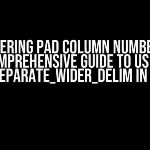 Mastering Pad Column Numbers: A Comprehensive Guide to Using Separate_Wider_Delim in R