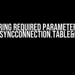 Mastering Required Parameters with SqliteAsyncConnection.Table<T>