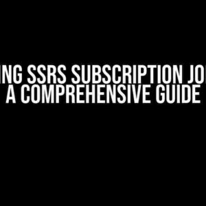 Mastering SSRS Subscription Jobs in AG: A Comprehensive Guide