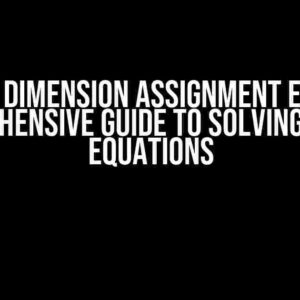 Matrix Dimension Assignment Error: A Comprehensive Guide to Solving Matrix Equations