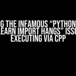 Solving the Infamous “Python 3.10.4 scikit-learn Import Hangs” Issue When Executing via CPP