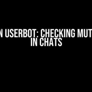 Telethon Userbot: Checking Mute Status in Chats