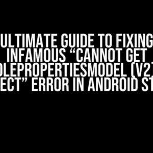 The Ultimate Guide to Fixing the Infamous “Cannot get GradlePropertiesModel (V2) for project” Error in Android Studio