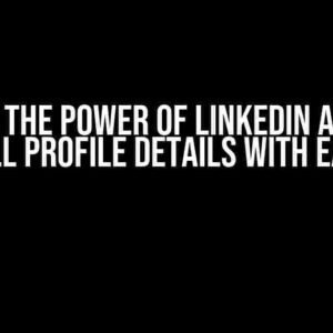 Unlock the Power of LinkedIn APIs: Get Full Profile Details with Ease